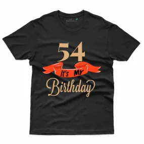 54 It's My Birthday T-Shirt - 54th Birthday Collection