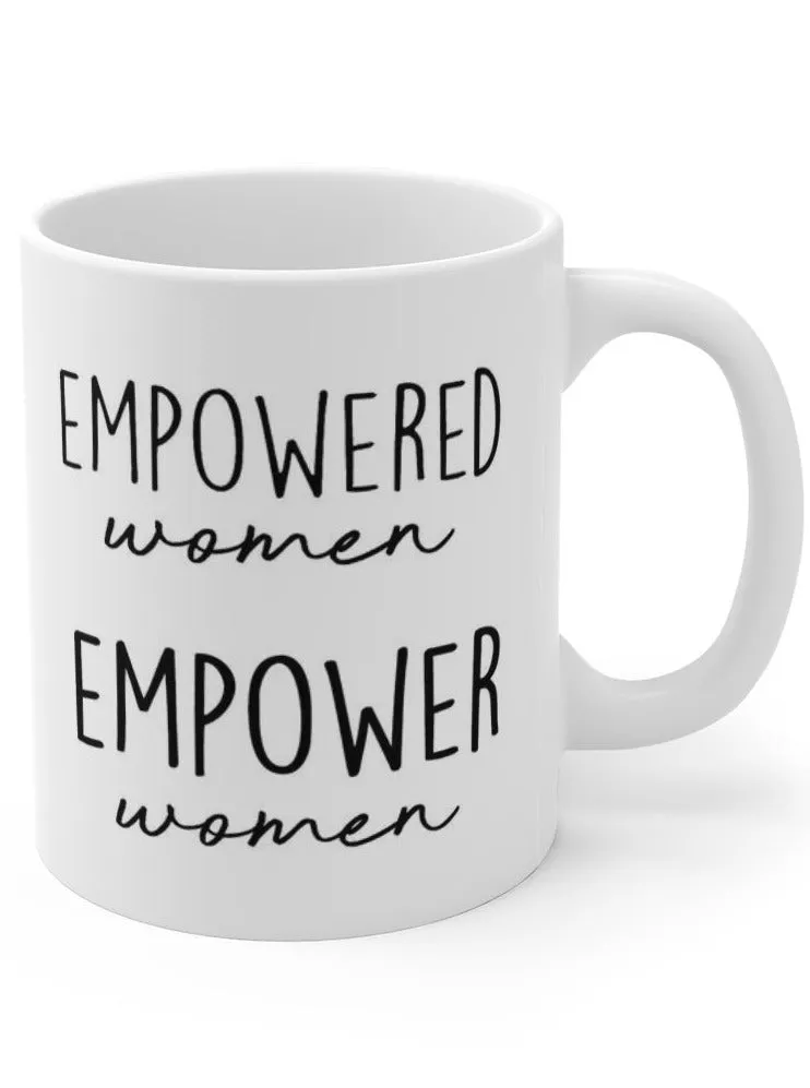 Empowered Women Empower Women Coffee Mug