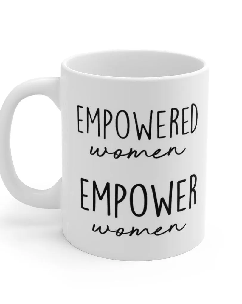 Empowered Women Empower Women Coffee Mug