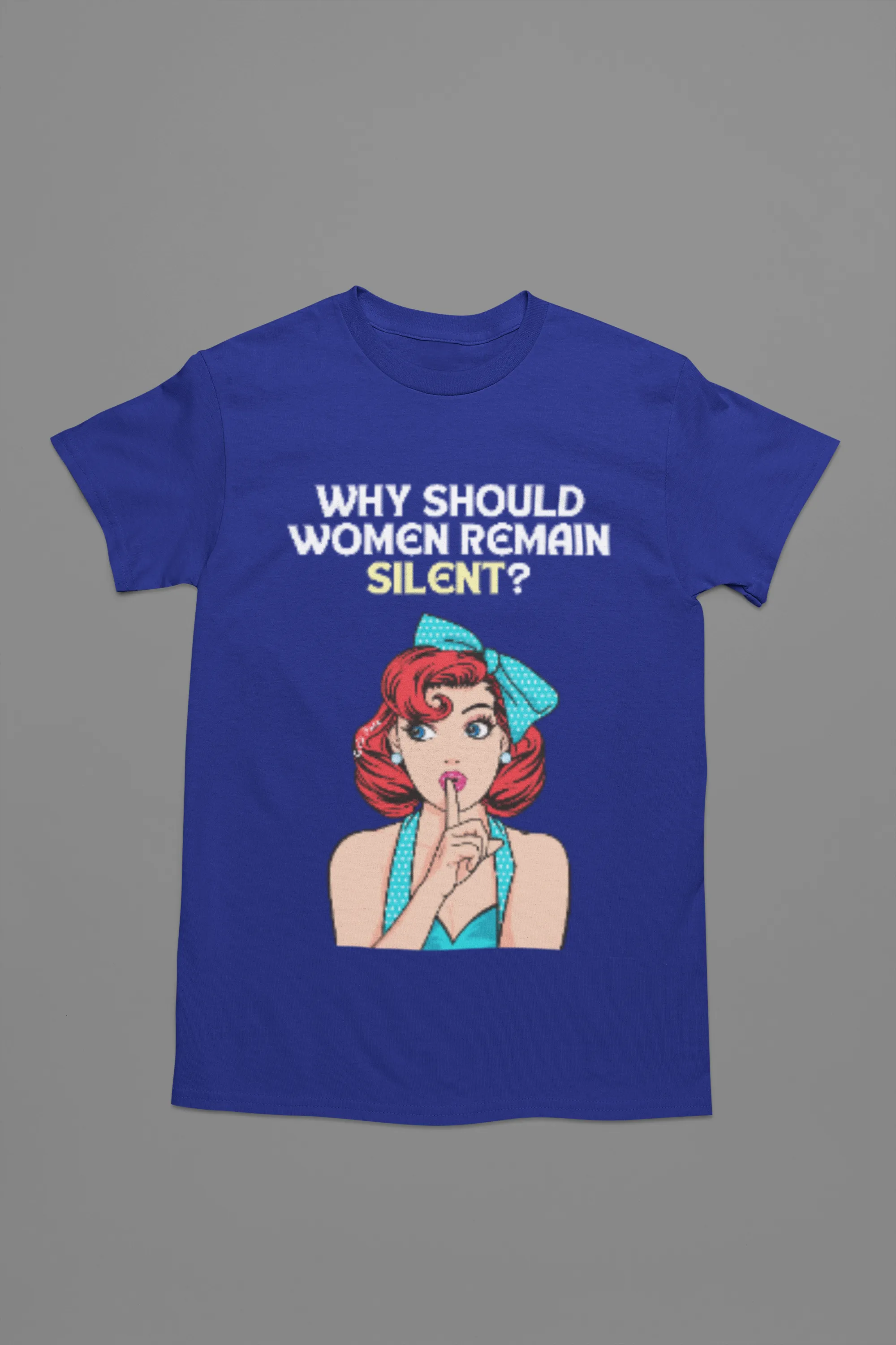 Why Should Women Remain Silent Maternity T-shirt